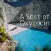 Relaxing BGM Project - A Shot of Oxytocin